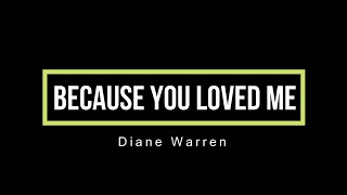 BECAUSE YOU LOVED ME - Diane Warren (Karaoke)