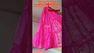 👗Long one piece cutting and stitching,final part 👗//💝 Long dress cutting and stitching 💝/#stitching