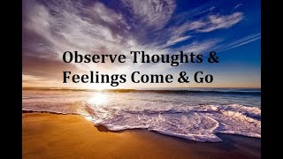 Be the Observer When Watching Thoughts & Feelings to Release them (Q&A)