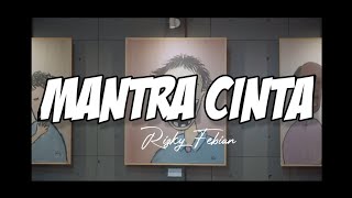 Mantra Cinta - Rizky Febian ( lirik )