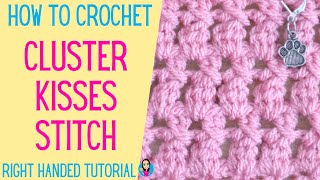 How To Crochet The Cluster Kisses Stitch - Right handed Tutorial - UK Crochet Terms