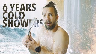 6 Years Of Cold Showers | My Biggest Lessons