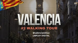 VALENCIA | Walking Tour #2