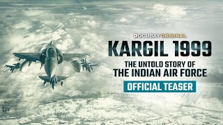 Kargil 1999 - The Untold Story Of The Indian Air Force | Official Teaser | DocuBay Original