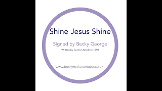 Shine jesus shine - Makaton signed by Becky George