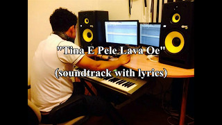 'Tina e pele lava oe' soundtrack with lyrics