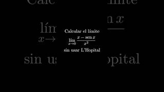 lim x-senx/x^3 sin usar la Regla de L'Hopital #mathpures