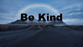 Be kind | Halsey ft. Marshmello | Moonlight | Lyrics