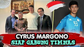 🔴 SEMPAT TOLAK BELA TIMNAS INDONESIA !! Cyrus Margono beri kode segera gabung skuad GARUDA