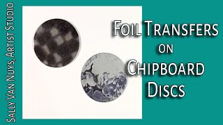 Foil Transfers on Chip Board Discs | Making Art Journal Embellishments