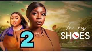 IN MY SHOES - 2 (Movie Update) Chioma Nwosu, Kachi Nnochiri, Bolaji Ogunmola #nollywoodmovies #2024