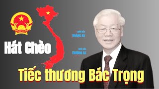 Hát Chèo Tưởng Niệm Tổng Bí Thư Nguyễn Phú Trọng- Xúc Động, Bồi Hồi, Da Diết, Xốn Xang