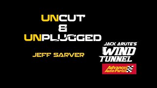 JEFF SARVER UNCUT & UNPLUGGED