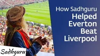 Sadhguru Helped Everton Beat Liverpool | Football