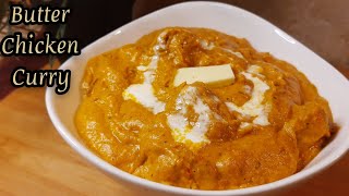 Butter Chicken Curry | Mother's Special Recipe | Creamy and Rich curry.