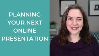 Planning your Next Online Presentation