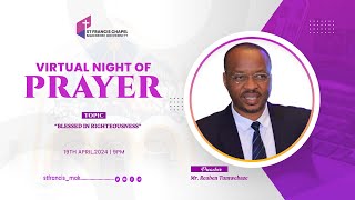 Virtual Night of Prayer | BLESSED IN RIGHTEOUSNESS | Mr. Reuben Tumwebaze | 19/04/2024