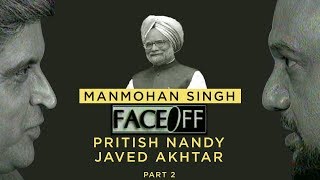 Dr. Manmohan Singh Part 2 | Face Off | Pritish Nandy | Javed Akhtar