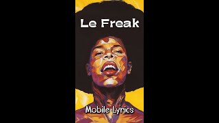 Le Freak by Chic - Lyrics #lyricsmobileedition #LeFreakLyrics #ChicSong #mobilelyrics #songstory