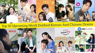 Top 10 Upcoming Hindi Dubbed Korean And Chinese Drama On Amazon Mini Tv | MX Player | Netflix