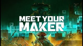 Meet Your Maker (Part 2)