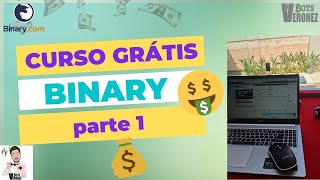 CURSO GRÁTIS BINARY DERIV - PARTE 1 -- DO BÁSICO AO AVANÇADO  PRA GANHAR DINHEIRO TODO DIA 🤑