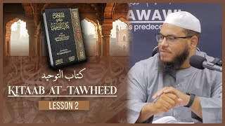 Kitaab at-Tawheed (The Book of Monotheism) || Lesson 2 || Ustaadh Ibrahim al-Mubtasim