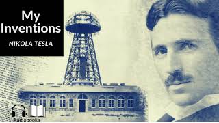 ⚡ MY INVENTIONS by Nikola Tesla - FULL AudioBook 🎧📖🌟AudioBooks