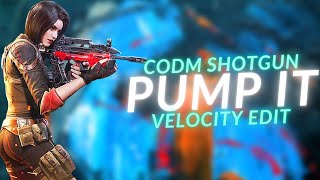 PUMP IT | Short Shotgun Velocity CODM