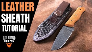 How To Make A LEATHER SHEATH | Full & Detailed Tutorial | Knife Making