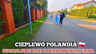 SUASANA SORE DI PERKAMPUNGAN CIEPLEWO POLANDIA 🇵🇱