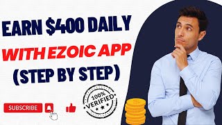 Ezoic : Earn $400 Daily With Ezoic App ( Step By Step)