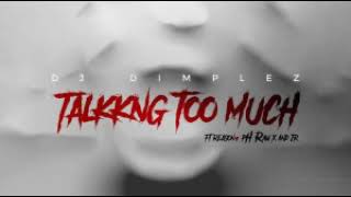 DJ Dimplez- Talking Too Much Ft Reason, Ph Raw and Jr