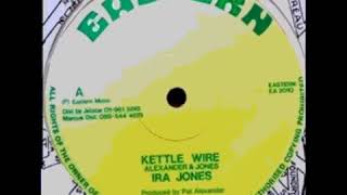 Ira Jones  - Kettle wire. (Reggae_Dancehall)