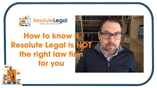 Hiring a Lawyer | How to know if Resolute Legal is NOT the right law firm for you