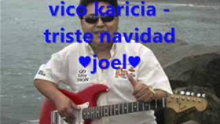 VICO Y SU GRUPO KARICIA - TRISTE NAVIDAD  2010