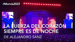 Alejandro Sanz - "La fuerza del corazón" y "Siempre es de noche" #LaGira2023 #Murcia