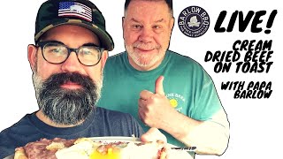 Cream Dried Beef on Toast with Papa Barlow | Barlow BBQ LIVE