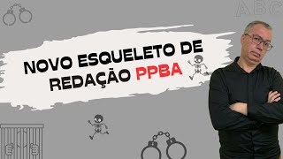 ESQUELETO DE REDAÇÃO - PPBA (FGV)