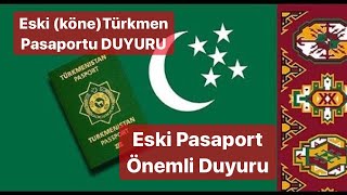 Важное объявление о паспортах Туркменистана старого образца (Köne)! Доступен ли загран паспорт?