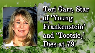 Teri Garr, Star of ‘Young Frankenstein’ and ‘Tootsie,’Dies at 79 | #obituarydeath