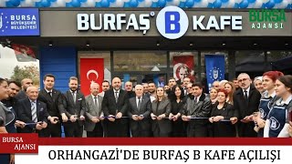 Orhangazi'de Burfaş B Kafe Açılışı