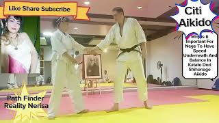 Why Is Important For Defender (Nage) To Have Balanced Underneath KatateDori Shihonage Aikido