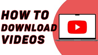 How To Download Youtube Videos