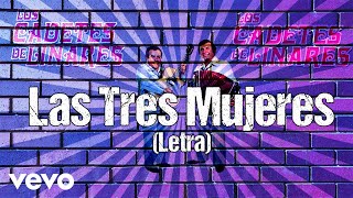 Los Cadetes De Linares - Las Tres Mujeres (Letra)