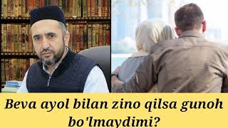 Beva ayol bilan zino qilsa gunoh bo'lmaydimi? | Muhammad Ayyub domla