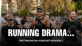 A lot of Running Drama... The Trackstaa Podcast E2