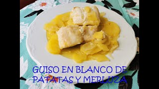 GUISO EN BLANCO DE PATATAS Y MERLUZA | Receta rapidísima