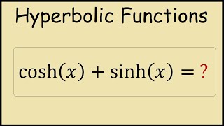 cosh(x) + sinh(x) hyperbolic functions