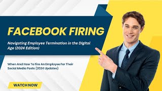 Facebook Firing | Navigating The Social Media Minefield | WEBINAR